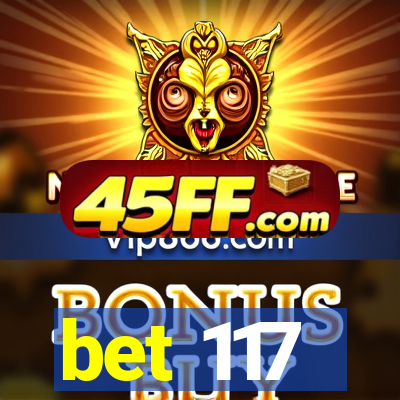 bet 117